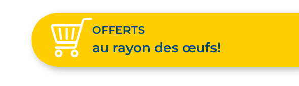 OFFERTS au rayon des œufs!